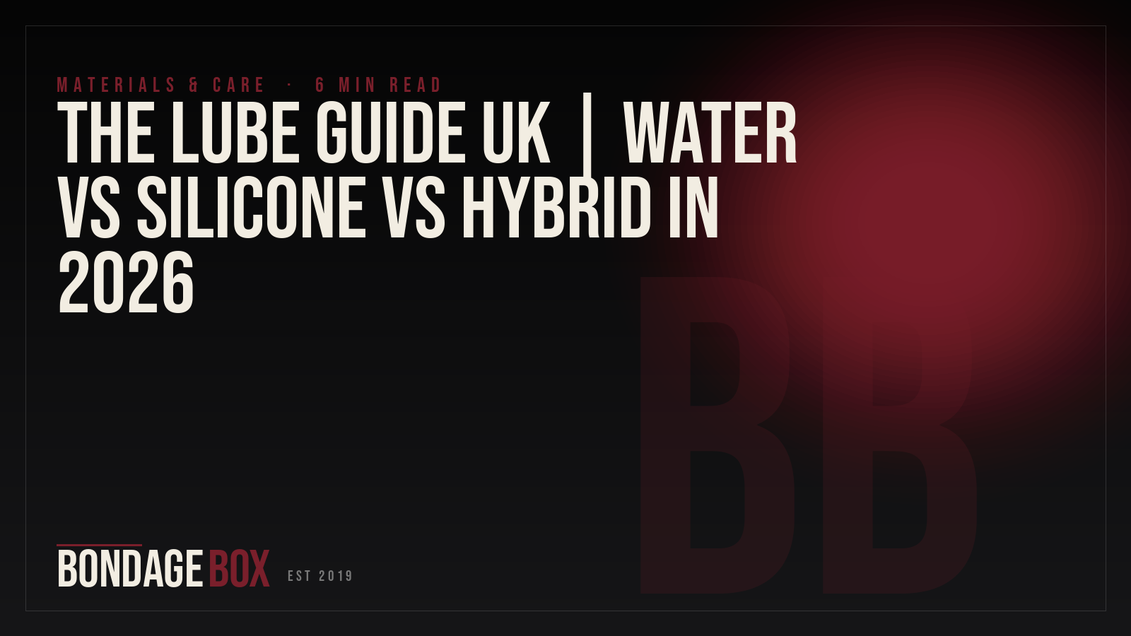 The Lube Guide UK | Water vs Silicone vs Hybrid in 2026
